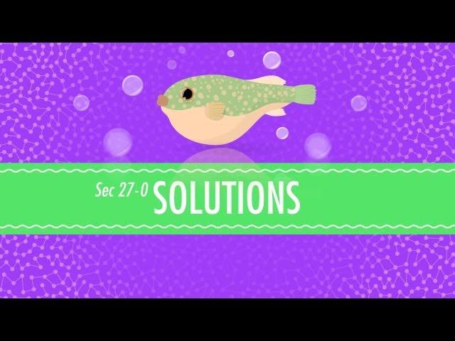 Solutions: Crash Course Chemistry #27