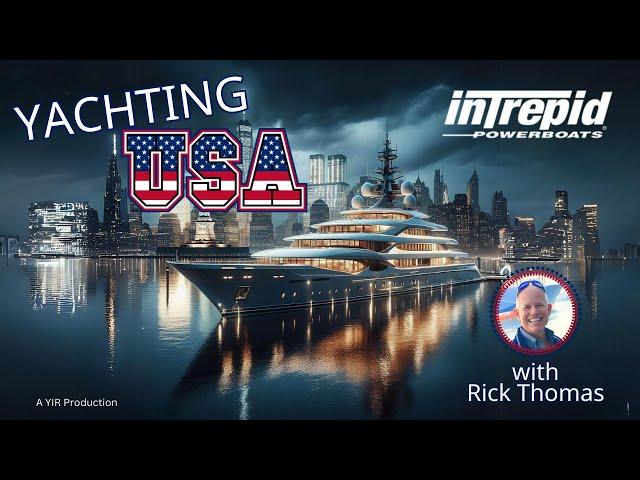 From Shipwright to President: Ken Clinton's Intrepid Powerboats Journey | YACHTING USA