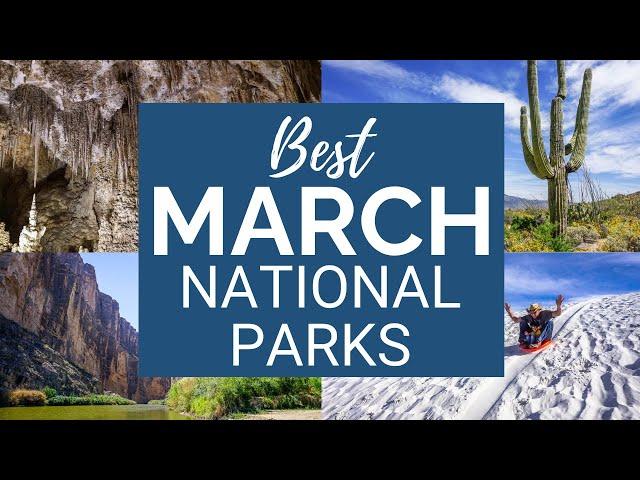 Best National Parks to Visit in March (according to a former park ranger!)