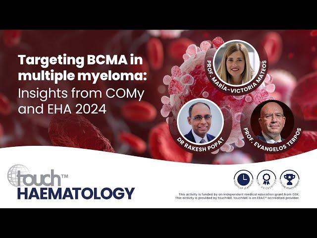 Targeting BCMA in multiple myeloma: Insights from COMy and EHA 2024