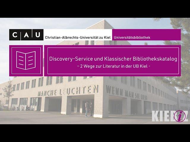 Tutorial: Discovery-Service und Klassischer Bibliothekskatalog - 2 Wege zur Literatur in der UB Kiel