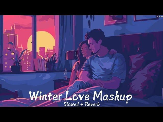 Winter Love Mashup | Lofi Songs | Bollywood Songs | Bollywood Lofi Songs | SK Music