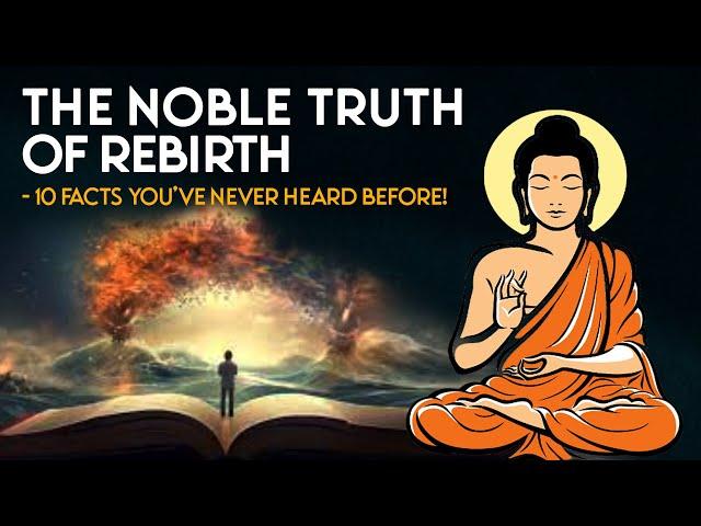 Buddha’s Noble Truth of Rebirth: 10 Facts You've Never Heard Before!