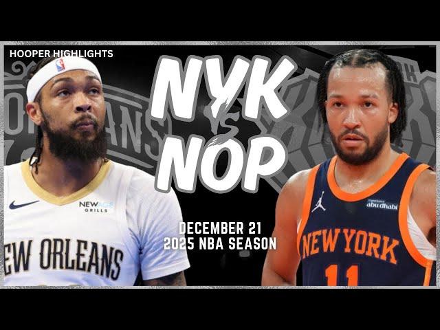 New York Knicks vs New Orleans Pelicans Full Game Highlights | Dec 21 | 2025 NBA Season