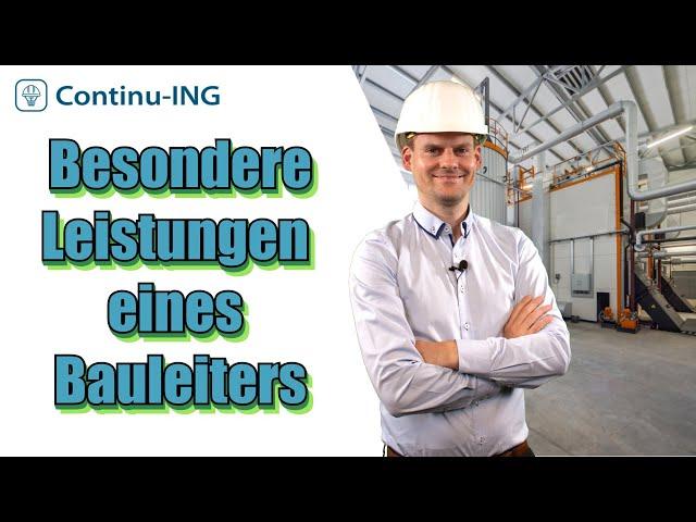 Besondere Leistungen des Bauleiters