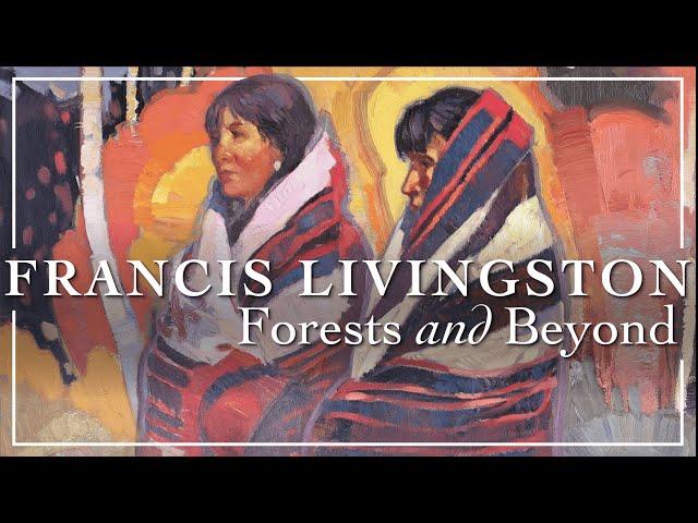 Francis Livingston: Forests and Beyond | Opening March 18th, 2023