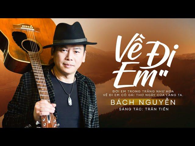 Về Đi Em (St. Trần Tiến) - Bách Nguyễn | Official Audio