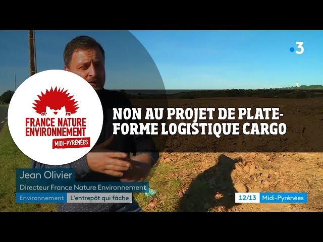 12/13 - France 3 Occitanie (11 novembre 2021) - Non au projet de plateforme logistique Cargo