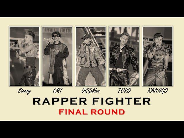 RAPPER FIGGHTER FINAL ROUND - Steezy / EMI / OGGolden / TORO / Ranngo