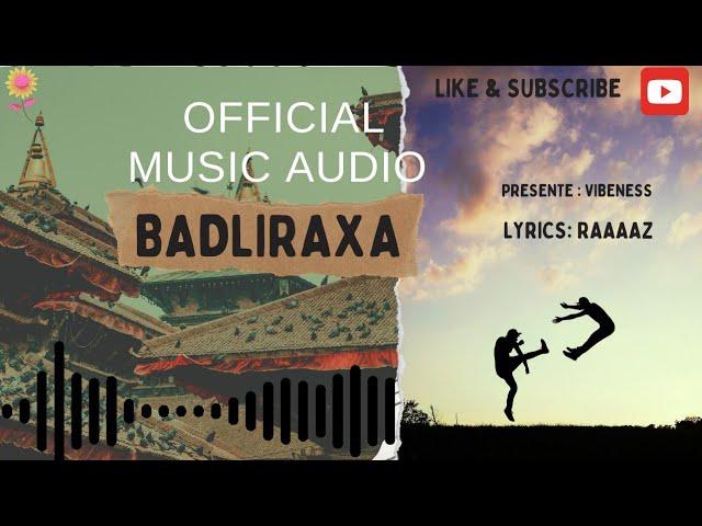 BADLIRAXA ||OFFICIAL AUDIO||RAAAAZ ||VIBENESS|| (ReUpload)