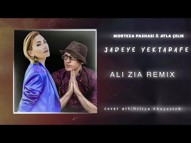 Morteza Pashayi - Ayla Celik Ali Zia Remix - رمیکس فارسی و ترکی مرتضی پاشایی جاده یک طرفه از علی ضیا