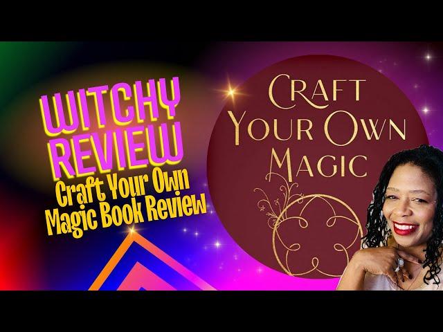 Witchy Review: CRAFT YOUR OWN MAGIC By Cassie Uhl