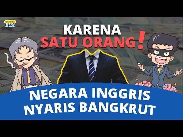 Satu Orang Nyaris Membangkrutkan Negara Inggris