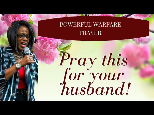 Warfare prayer for your husband.