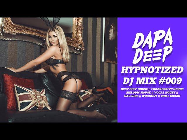 Dapa Deep Hypnotized DJ MIX #009   Best Deep House | Melodic House | Lingerie and Bikini Fashion 