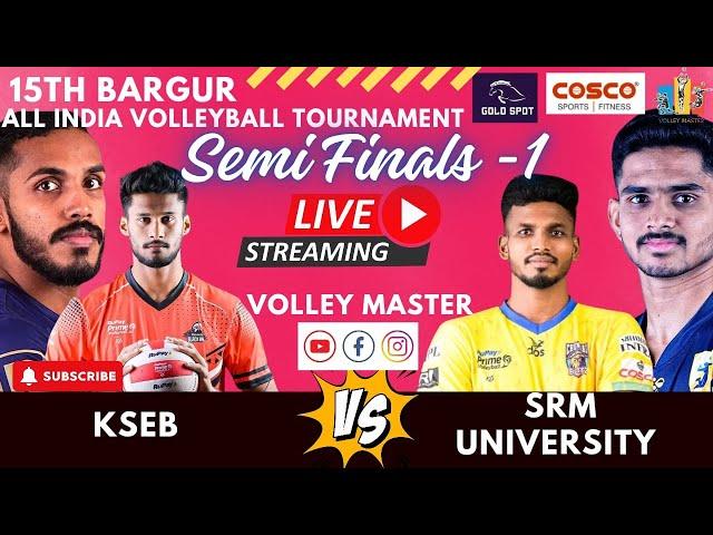 SEMI FINAL 1 | KSEB VS SRM | MEN | BARGUR 15TH ALL INDIA VOLLEYBALL TOURNAMENT 2025