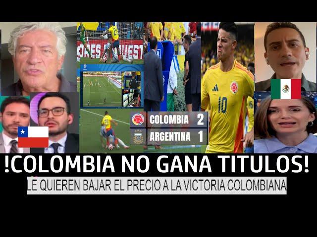 PRENSA MEXICANA y CHILENA REBAJAN a COLOMBIA y DICEN que NO GANA TITULOS tras GANARLE a ARGENTINA