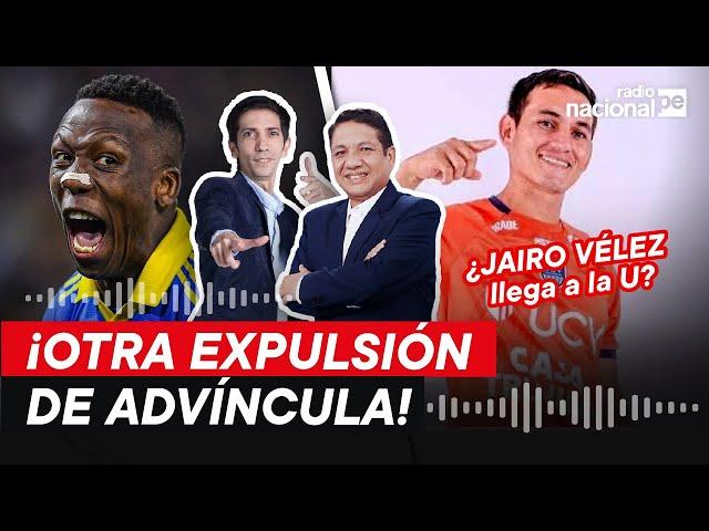 Radio Nacional EN VIVO: Nacional Deportes | ADVÍNCULA expulsado en Boca | ¿JAIRO VÉLEZ a la U?