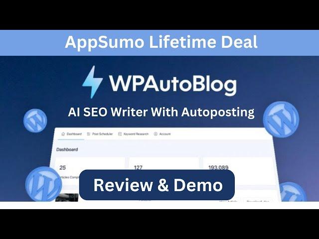 WPAutoBlog Review 2024-AI SEO Writer With Autoposting for Only $39 Lifetime Deal