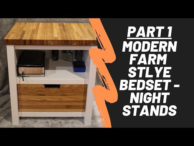 PART 1 - Modern Farm Style Bedset - Nightstands