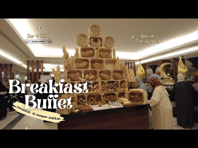 Breakfast Buffet at Swissotel Al-Maqam Makkah // Family Vlog // Clock Tower