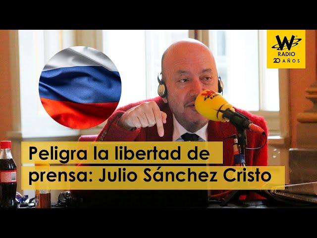 Peligra la libertad de prensa: Julio Sánchez Cristo tras pronunciamiento de Rusia contra W