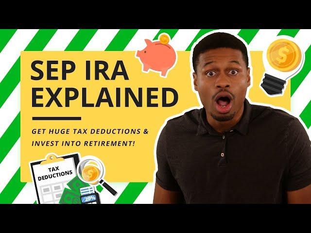 SEP IRA Explained: HUGE Tax Savings for Self-Employed Individuals!