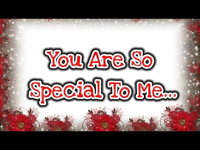 You Are So Special To Me ️ | Love Messages ️