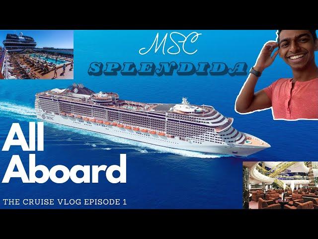 All Aboard The MSC Splendida... Day 1 of the Cruise Vlog