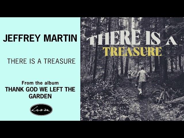 Jeffrey Martin - There Is a Treasure