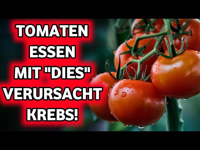 Iss niemals Tomaten mit diesem! Dringende Warnung vor Krebs- und Demenzrisiken.