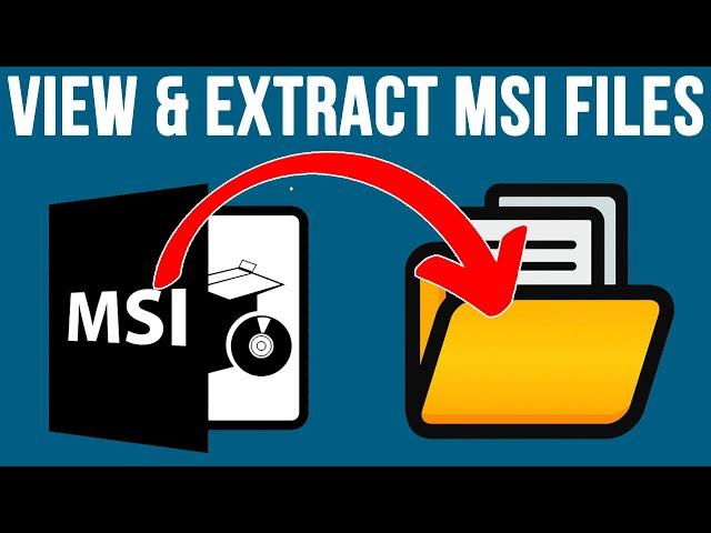 How to View Details About and Extract MSI Installer Files