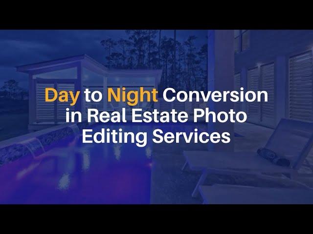 Day to Night Conversion in Real Estate Photo Editing Services