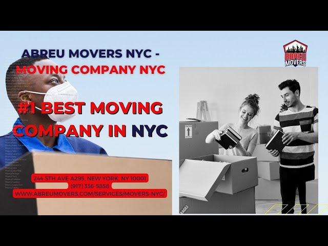 #1 Best Moving Company in NYC | Abreu Movers NYC - Moving Company NYC