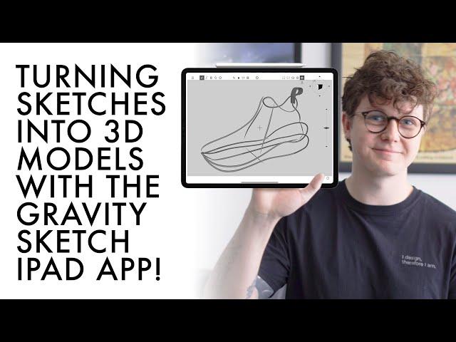 Gravity Sketch for iPad: Turning Sketches Into 3D Models