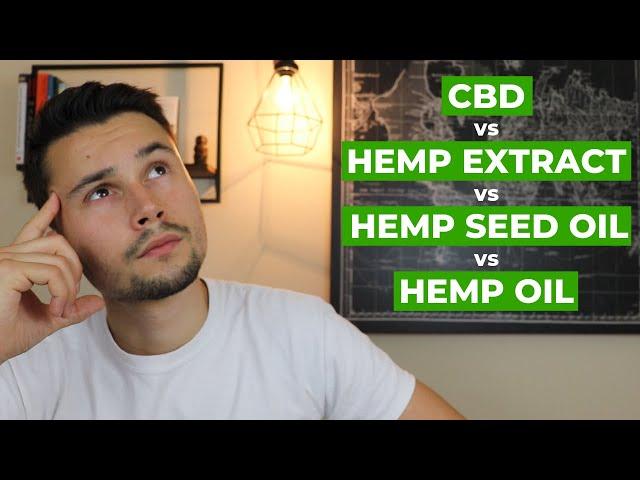 CBD Products Explained - The difference between CBD, Hemp Extract, Hemp Seed Oil and Hemp Oil