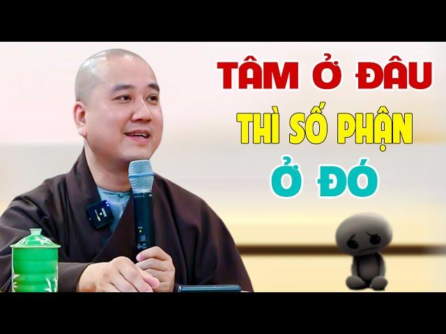 Tâm Ở Đâu Vận Mệnh Ở Đó ( Rất Hay ) Pháp Thoại Thầy Thích Pháp Hòa