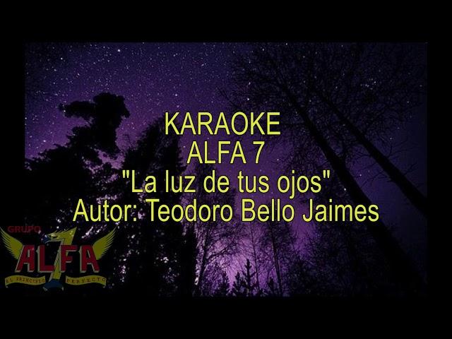 Karaoke ALFA 7 La luz de tus ojos