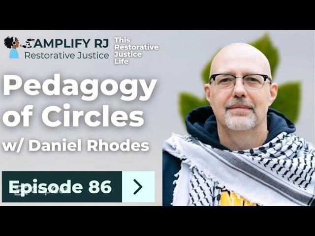 This Restorative Justice Life Episode 86: Daniel Rhodes