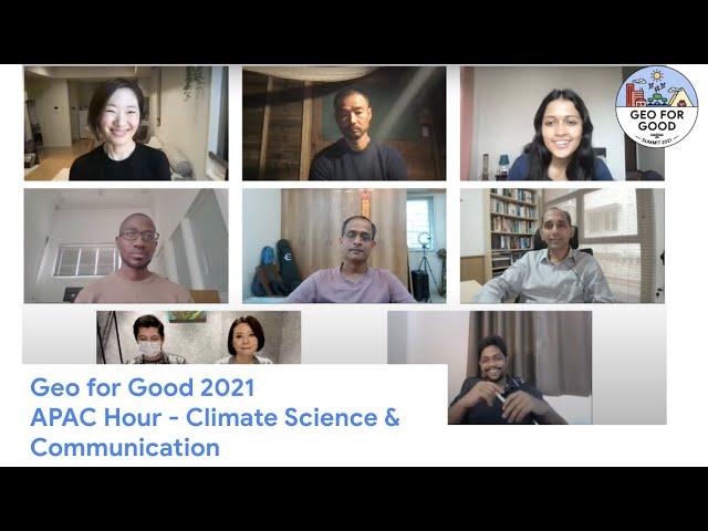 Geo for Good 2021 : APAC Hour - Climate Science & Communication