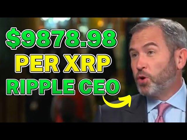 CEO of Ripple Describes $9878.98 per XRP Analysis! (HAVE TO WATCH)