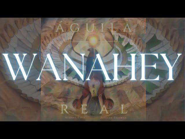 Águila Real - Wanahey (Ixchel Prisma Cover)