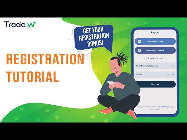 Registration Tutorial - First Step to Make Money (Trade W)