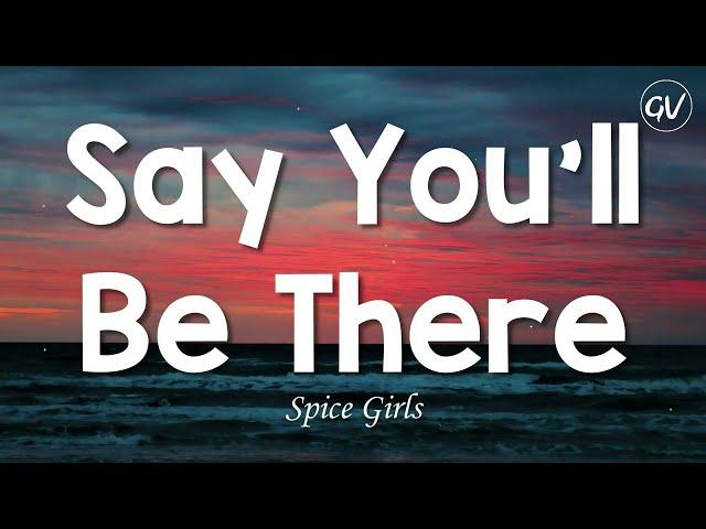 Spice Girls - Say You'll Be There [Lyrics]