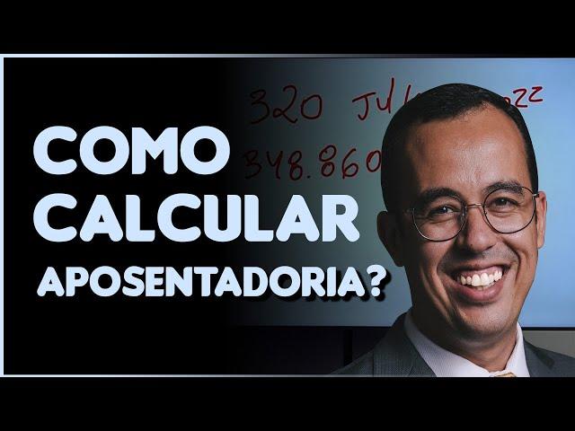 COMO CALCULAR APOSENTADORIA?