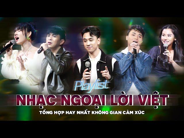 Playlist NHẠC NGOẠI LỜI VIỆT nổi đình đám một thời, NGHE LÀ GHIỀN live tại KHÔNG GIAN CẢM XÚC