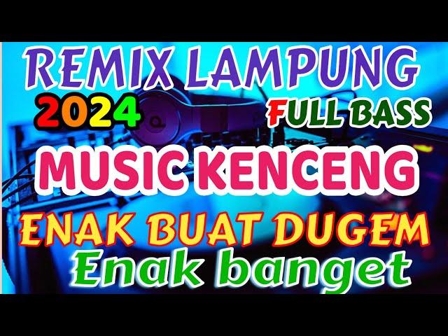 ENAK BUAT DUGEM REMIX LAMPUNG TERBARU 2024 FULL BASS ZAVIS MUSIC