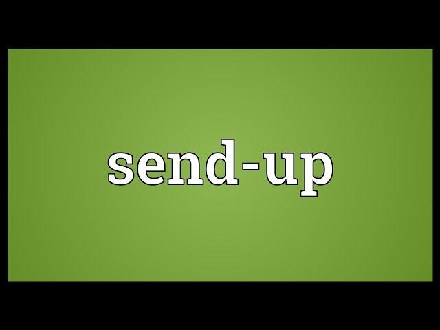 Send-up Meaning