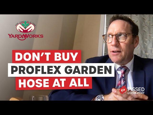 YardWorks Reviews - Proflex Garden Hose | PissedConsumer