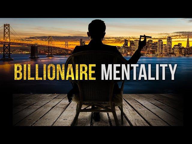 BILLIONAIRE MINDSET | Best Motivational Speech for Success in Life, Wealth, and Business